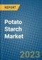 Potato Starch Market 2022-2028 - Product Image