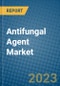 Antifungal Agent Market 2022-2028 - Product Image