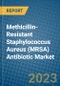Methicillin-Resistant Staphylococcus Aureus (MRSA) Antibiotic Market 2022-2028 - Product Thumbnail Image