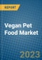 Vegan Pet Food Market 2022-2028 - Product Image