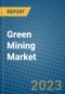 Green Mining Market 2022-2028 - Product Image