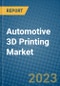 Automotive 3D Printing Market 2022-2028 - Product Image