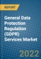 General Data Protection Regulation (GDPR) Services Market 2022-2028 - Product Image