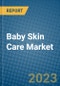 Baby Skin Care Market 2022-2028 - Product Image