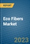 Eco Fibers Market 2022-2028 - Product Thumbnail Image