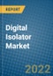 Digital Isolator Market 2022-2028 - Product Image