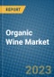 Organic Wine Market 2022-2028 - Product Image