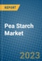 Pea Starch Market 2022-2028 - Product Image