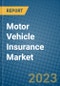 Motor Vehicle Insurance Market 2022-2028 - Product Image