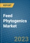 Feed Phytogenics Market 2022-2028 - Product Image