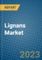 Lignans Market 2022-2028 - Product Image