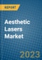 Aesthetic Lasers Market 2022-2028 - Product Image