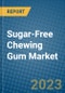 Sugar-Free Chewing Gum Market 2022-2028 - Product Image