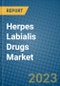 Herpes Labialis Drugs Market 2022-2028 - Product Image