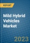 Mild Hybrid Vehicles Market 2022-2028 - Product Image
