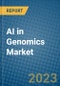 AI in Genomics Market 2022-2028 - Product Image