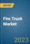Fire Truck Market 2022-2028 - Product Image