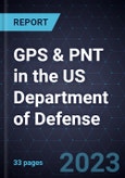 Growth Opportunities for GPS & PNT in the US Department of Defense- Product Image