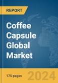 Coffee Capsule Global Market Report 2024- Product Image