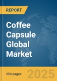 Coffee Capsule Global Market Report 2025- Product Image