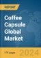 Coffee Capsule Global Market Report 2024 - Product Thumbnail Image