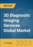 3D Diagnostic Imaging Services Global Market Report 2024- Product Image