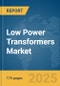 Low Power Transformers Market Report 2025 - Product Thumbnail Image
