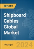 Shipboard Cables Global Market Report 2024- Product Image