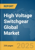 High Voltage Switchgear Global Market Report 2025- Product Image