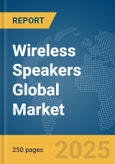 Wireless Speakers Global Market Report 2024- Product Image