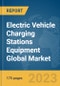 Electric Vehicle Charging Stations Equipment Global Market Report 2023 - Product Image