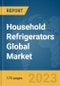 Household Refrigerators Global Market Report 2023 - Product Image