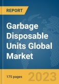 Garbage Disposable Units Global Market Report 2024- Product Image