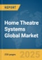 Home Theatre Systems Global Market Report 2025 - Product Image