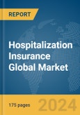 Hospitalization Insurance Global Market Report 2024- Product Image