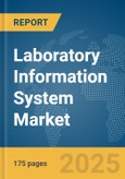 Laboratory Information System Market Report 2025- Product Image