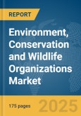 Environment, Conservation and Wildlife Organizations Market Report 2025- Product Image