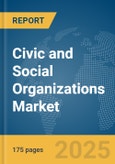 Civic and Social Organizations Market Report 2025- Product Image