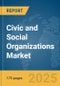 Civic and Social Organizations Market Report 2025 - Product Image
