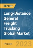 Long-Distance General Freight Trucking Global Market Report 2024- Product Image
