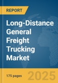 Long-Distance General Freight Trucking Market Report 2025- Product Image