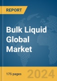 Bulk Liquid Global Market Report 2024- Product Image