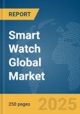 Smart Watch Global Market Report 2025- Product Image