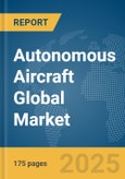 Autonomous Aircraft Global Market Report 2025- Product Image