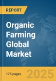 Organic Farming Global Market Report 2024- Product Image