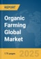 Organic Farming Global Market Report 2025 - Product Thumbnail Image