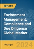 Environment Management, Compliance and Due Diligence Global Market Report 2024- Product Image