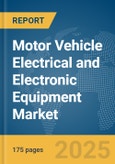 Motor Vehicle Electrical and Electronic Equipment Market Report 2025- Product Image