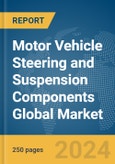 Motor Vehicle Steering and Suspension Components Global Market Report 2024- Product Image