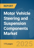 Motor Vehicle Steering and Suspension Components (except Spring) Market Report 2025- Product Image